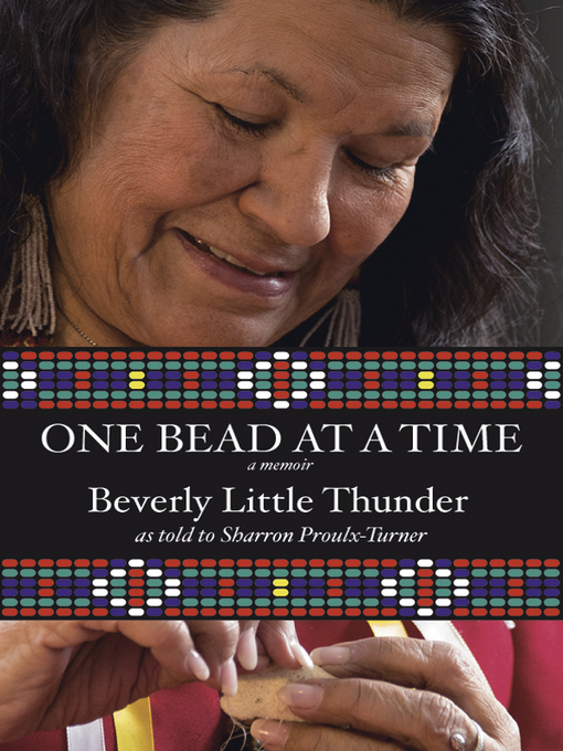 Title details for One Bead at a Time by Beverly Little Thunder - Available